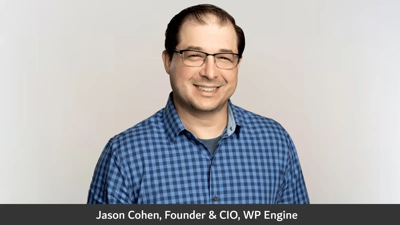 Jason Cohen | Founder and CIO of WP Engine