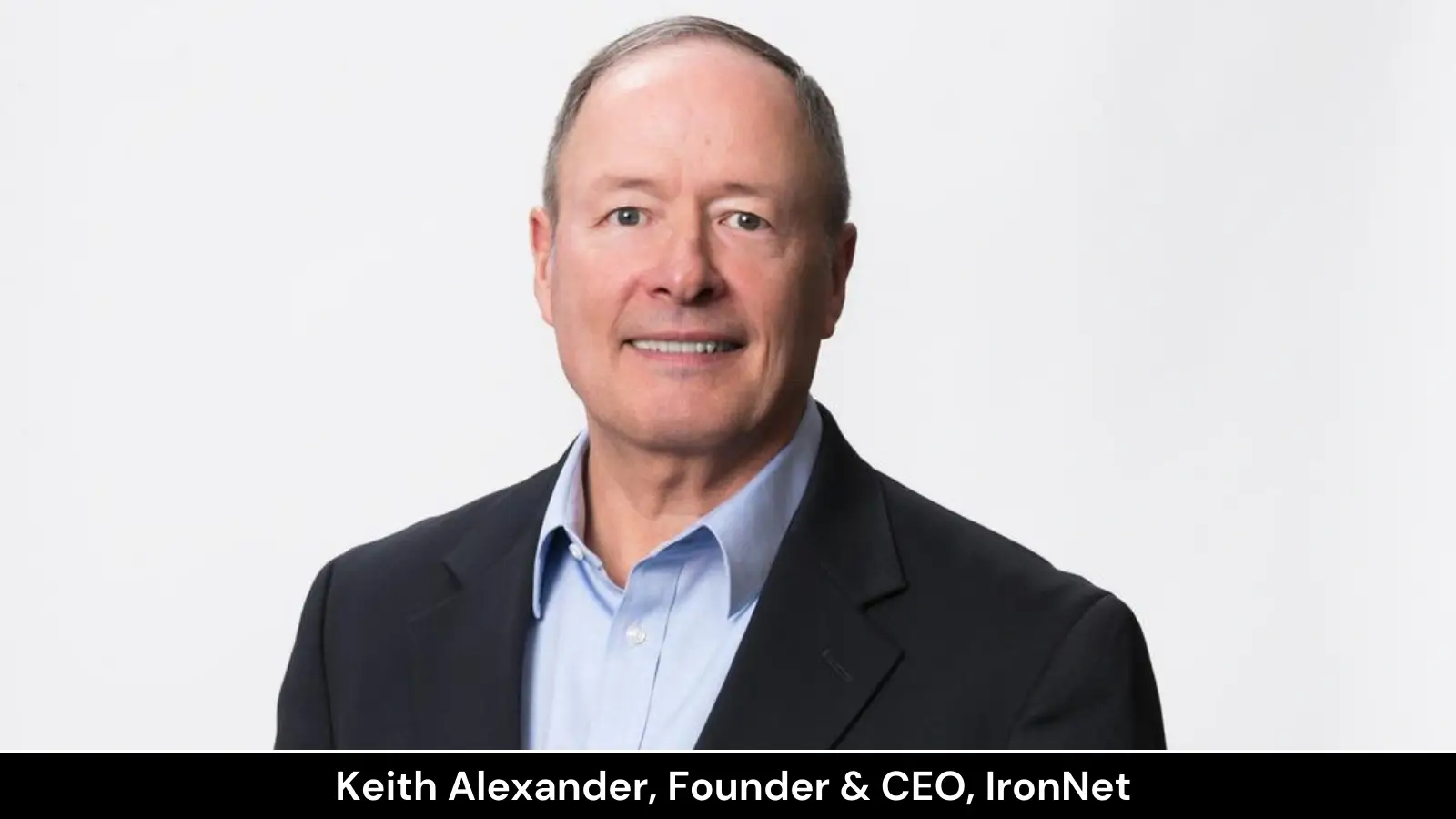 Keith Alexander, the Founder & CEO of IronNet