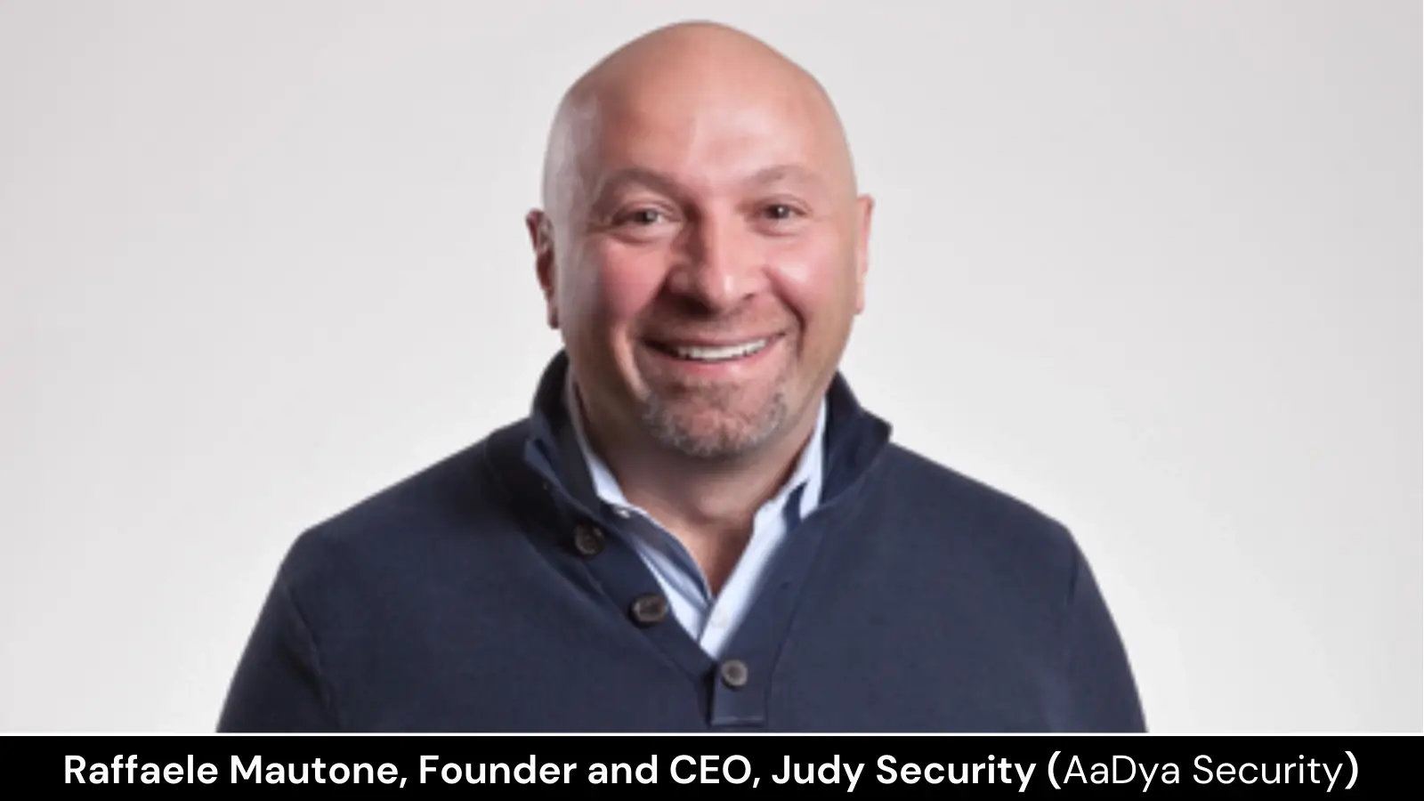 Raffaele Mautone, Founder and Chief Executive Officer at AaDya Security.