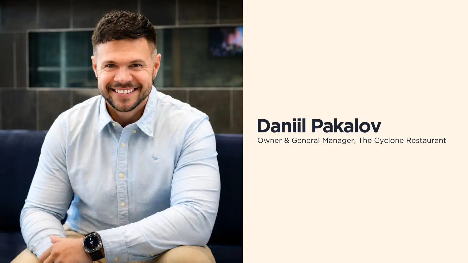 Daniil Pakalov, owner of The Cyclone Restaurant and creator of the One DNA organizational leadership framework